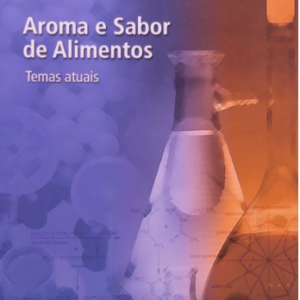 Aroma e Sabor de Alimentos – Temas Atuais