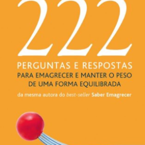 222 perguntas e respostas para emagrecer e manter o peso de uma forma equilibrada - Consulte a disponibilidade